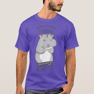 Thinking About Hamster Cute Rodent Pet T-Shirt