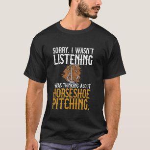 thinking About Horseshoe Pitching Horseshoes Game T-Shirt