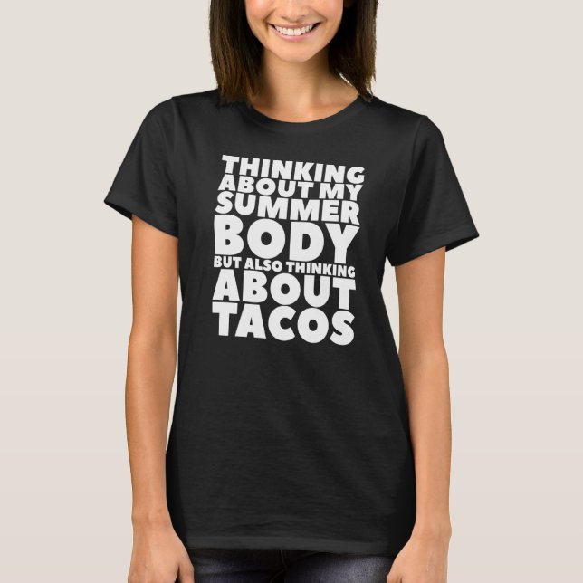 Thinking About My Summer Body But Also Thinking Ab T-Shirt (Front)