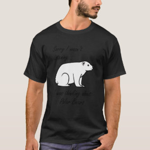 Thinking About Polar Bears Cute Bear Wildlife T-Shirt