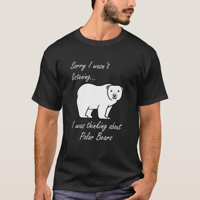 Thinking About Polar Bears Wildlife Nature Adventu T-Shirt (Front)