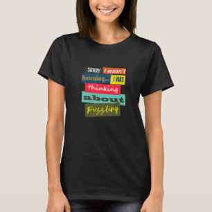 Thinking About Puzzling Jigsaw Hobby Puzzler T-Shirt