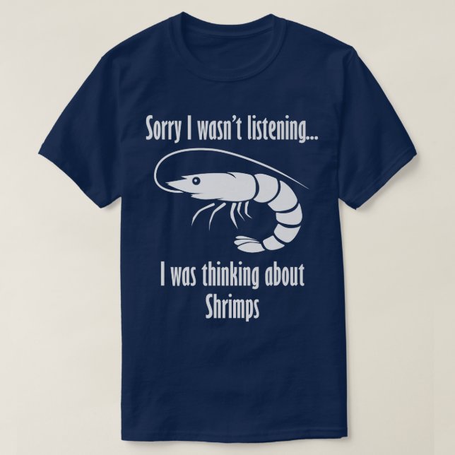 Thinking about Shrimps Funny Saying Prawn Seafood T-Shirt (Design Front)