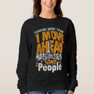 Thinking Ahead Is A Challenge, Chess Players Strat Sweatshirt