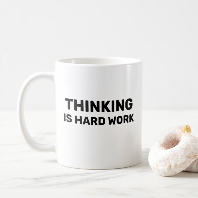 Thinking Is Hard Work™ Beverage Mug (With Donut)