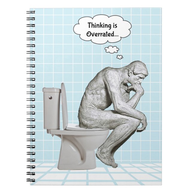 Thinking is Overrated.... Notebook (Front)