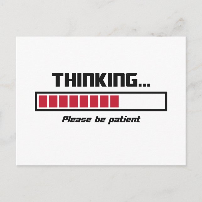 Thinking Loading Bar Please Be Patient Postcard (Front)