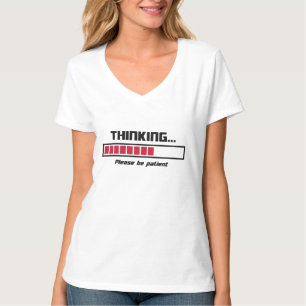 Thinking Loading Bar Please Be Patient T-Shirt