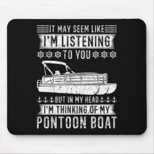 Thinking Of My Pontoon Boat Captain Mouse Mat