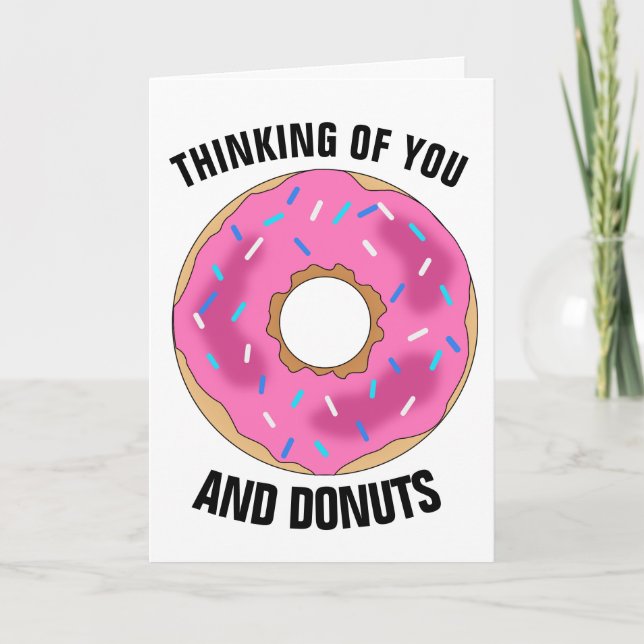 THINKING OF YOU AND DONUTS Funny Greeting Cards (Front)