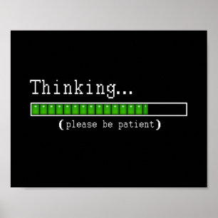 Thinking... Please be patient poster