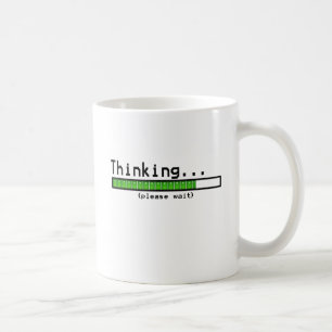 Thinking Please Wait Coffee Mug