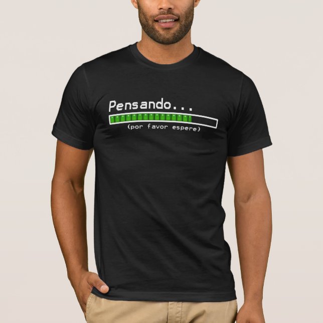 Thinking... Please Wait (Spanish) T-Shirt (Front)