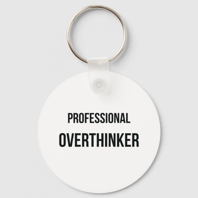Thinking too Much Professional Overthinker Key Ring (Front)