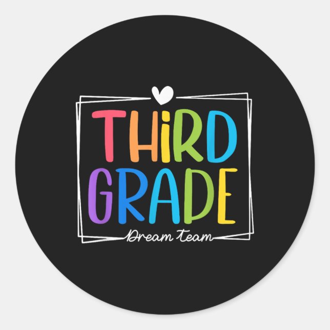 Third Grade Dream Team 1st Day Of Third Grade Back Classic Round Sticker (Front)