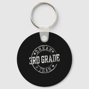 Third Grade Dream Team First Day Of 3rd Grade Teac Key Ring
