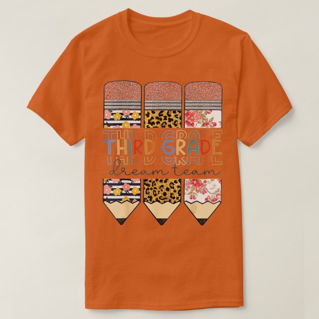 Third Grade Dream Team Students Teachers Back to S T-Shirt (Design Front)
