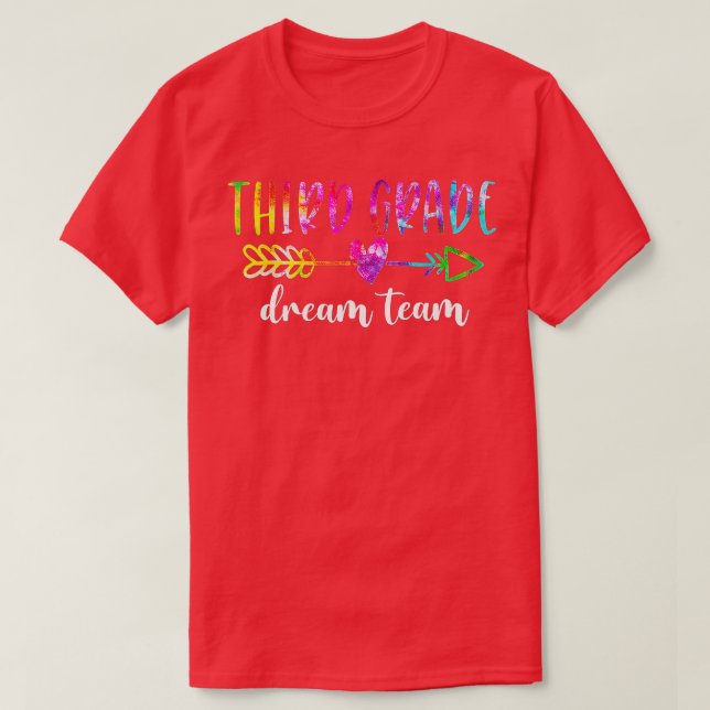 Third Grade Dream Team Students Teachers Back To S T-Shirt (Design Front)