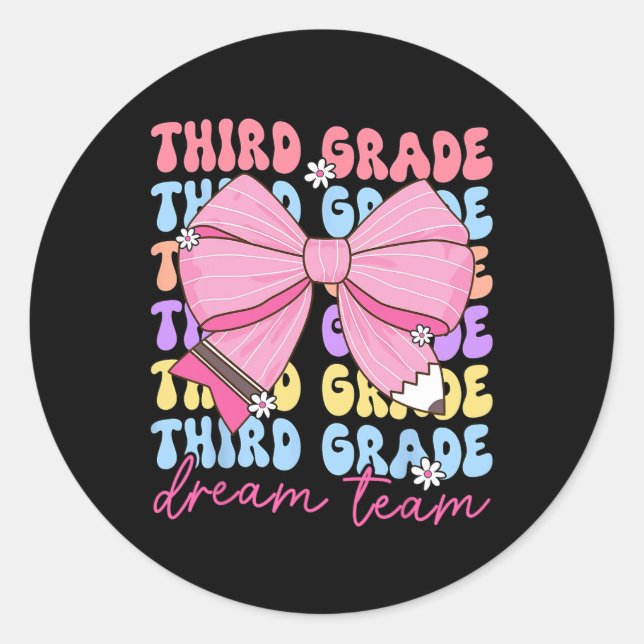 Third Grade Dream Team Teacher Bow Back To School  Classic Round Sticker (Front)