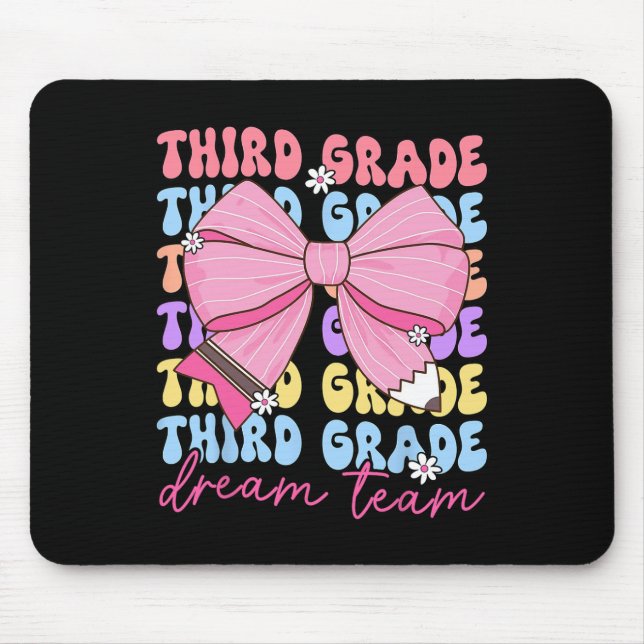 Third Grade Dream Team Teacher Bow Back To School  Mouse Mat (Front)