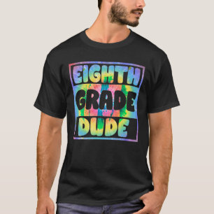 Third Grade Dude Tie Dye First Day Of School Stude T-Shirt