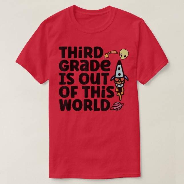 Third Grade Is Out Of This World T-Shirt (Design Front)