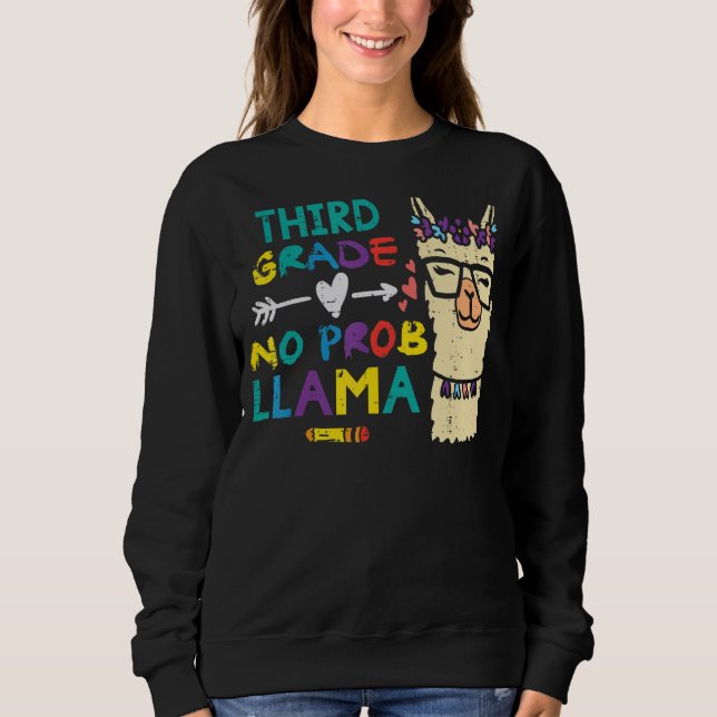 Third Grade No Prob Llama  3rd First Day Of School Sweatshirt (Front)