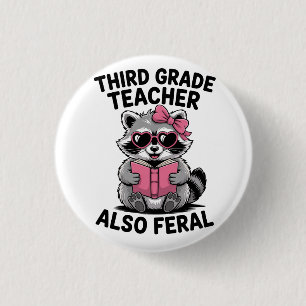 Third Grade Teacher Also Feral Funny Raccoon Teams 3 Cm Round Badge