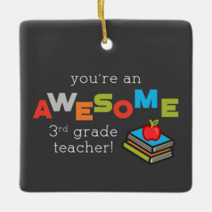 Third Grade Teacher Appreciation Day, Awesome Ceramic Ornament