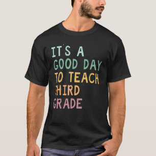 Third Grade Teacher It's A Good Day To Teach Back T-Shirt
