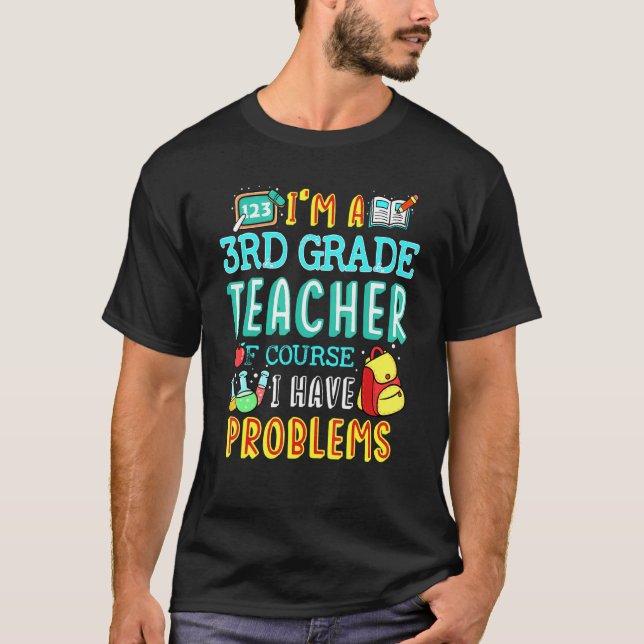 Third Grade Teacher School Class Problem 1st Day O T-Shirt (Front)