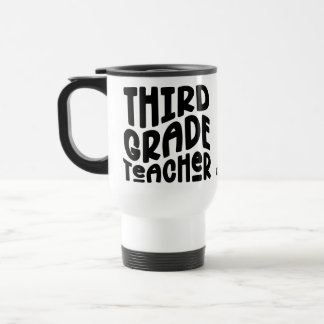 Third Grade Teacher | Simple Text Design Travel Mug