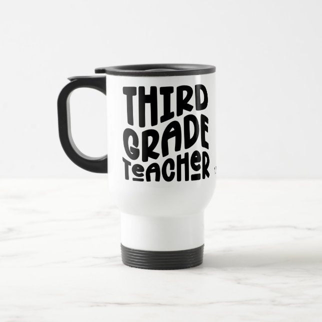 Third Grade Teacher | Simple Text Design Travel Mug (Left)