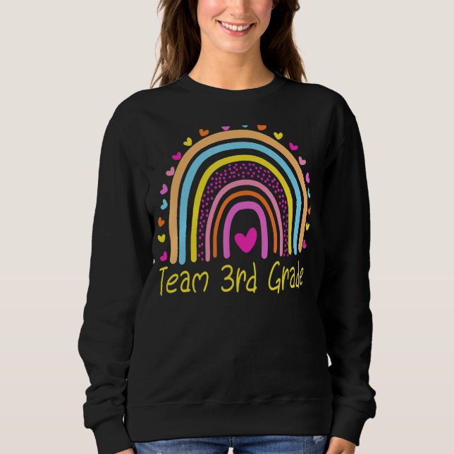 Third Grade Teacher Team 3rd Grade Rainbow Sweatshirt (Front)