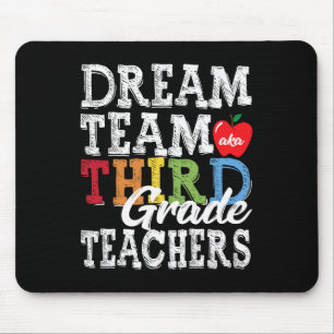 Third Grade Teachers Tee Dream Team Aka 3rd Grade  Mouse Mat