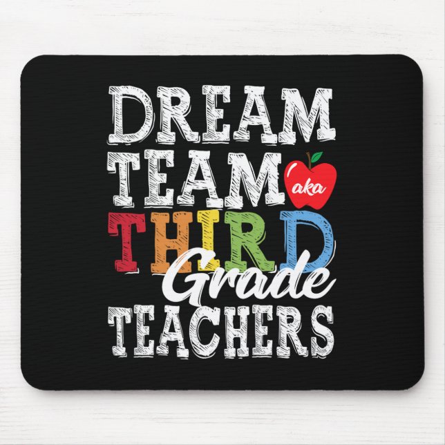 Third Grade Teachers Tee Dream Team Aka 3rd Grade  Mouse Mat (Front)