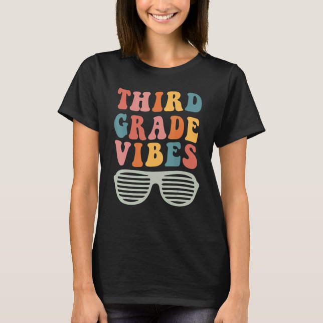 Third Grade Vibes Hello 3rd Grade Teacher 1st Day  T-Shirt (Front)