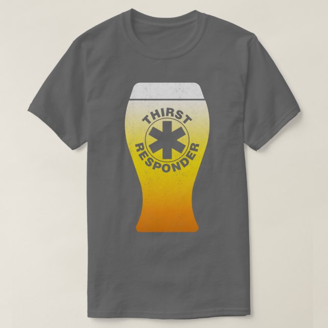 Thirst Responder Funny Beer T-Shirt (Design Front)