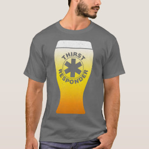 Thirst Responder Funny Beer T-Shirt