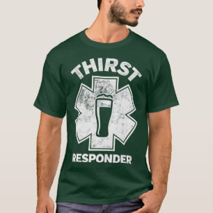 Thirst Responder Funny Design for Bar Tenders 1  T-Shirt