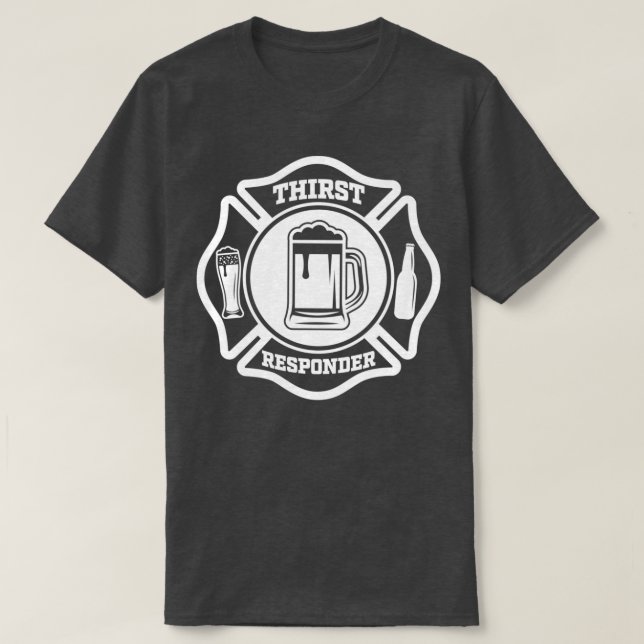Thirst Responder Funny Design for Bar Tenders T-Shirt (Design Front)