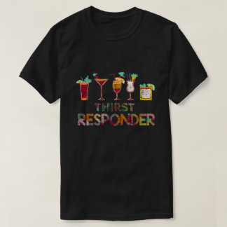 THIRST RESPONDER T-Shirt