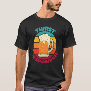 Thirst Response Responder Bartender Drink Mixologi T-Shirt