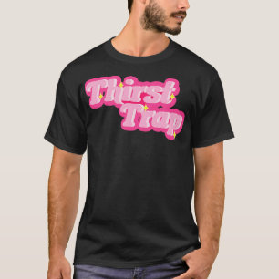 Thirst Trap T-Shirt