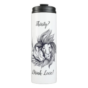 Thirsty? Drink Love! Thermal Tumbler
