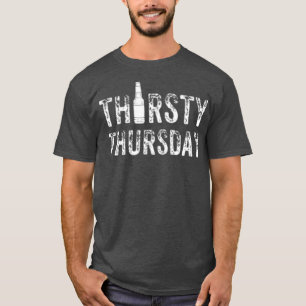 Thirsty Thursday  Funny Beer Drinking Birthday T-Shirt