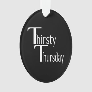 Thirsty Thursday Ornament