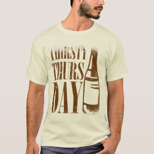 Thirsty Thursday T-Shirt