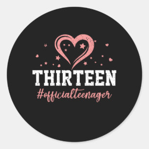 Thirteen Official Teenager Happy 13th Birthday 13  Classic Round Sticker