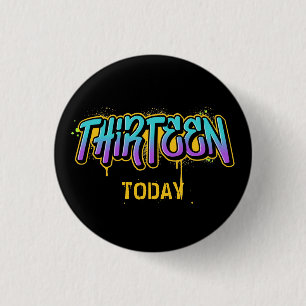 Thirteen Today Birthday 3 Cm Round Badge